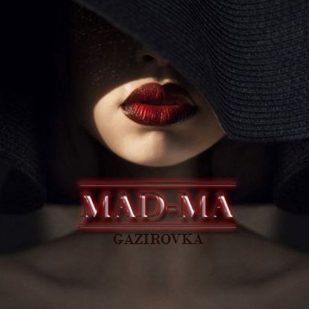 Gazirovka - Mad-Ma (2017)