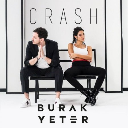 Burak Yeter - Crash (2018) » Музонов.Нет! Скачать Музыку Бесплатно.