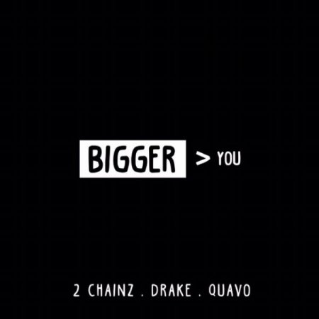 2 Chainz - Bigger Than You (Feat. Quavo & Drake) (2018) » Музонов.