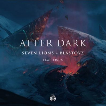 Seven Lions & Blastoyz - After Dark (Feat. Fiora) (2018) » Музонов.