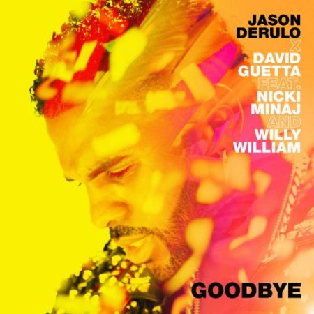 Jason Derulo X David Guetta - Goodbye (Feat. Nicki Minaj & Willy.