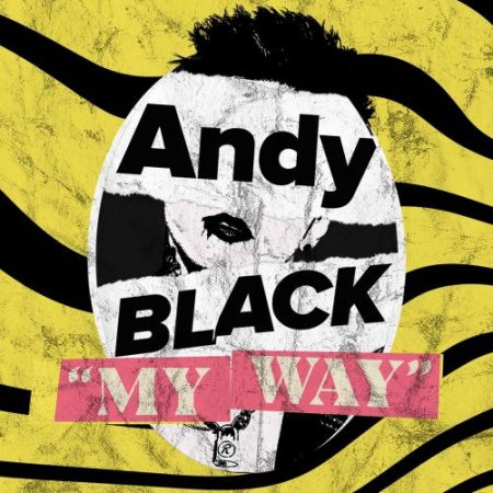 Andy Black - My Way (Frank Sinatra Cover) (2018) » Музонов.Нет.