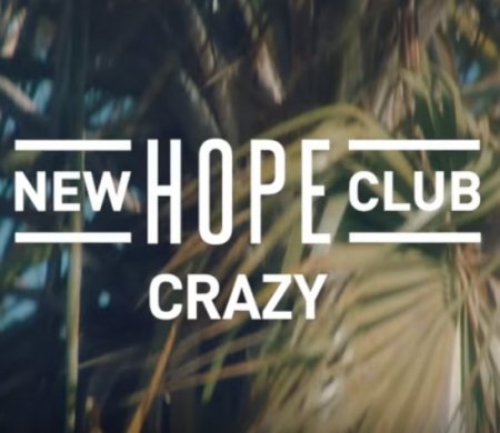 New Hope Club - Crazy (2018) » Музонов.Нет! Скачать Музыку.