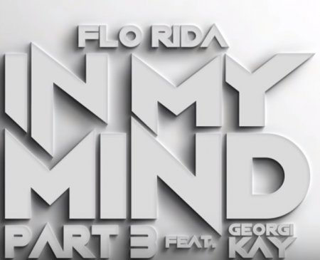 Flo Rida Feat. Georgi Kay - In My Mind Part 3 (2018) » Музонов.Нет.