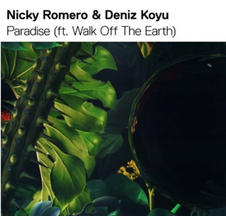 Nicky Romero & Deniz Koyu Feat. Walk Off The Earth - Paradise.