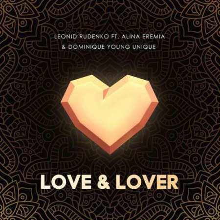 Leonid Rudenko - Love & Lover (Feat. Alina Eremia & Dominique.