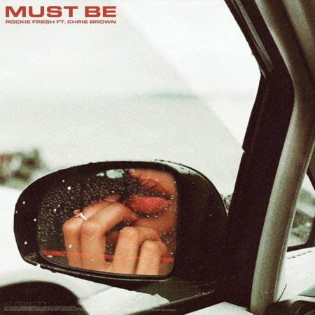 Rockie Fresh Feat. Chris Brown - Must Be (2019) » Музонов.Нет.