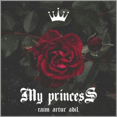 Raim & Artur & Adil - My Princess (2019) » Музонов.Нет! Скачать.