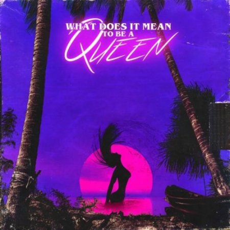Riff Raff - WHAT DOES IT MEAN TO BE A QUEEN (2019) » Музонов.Нет.