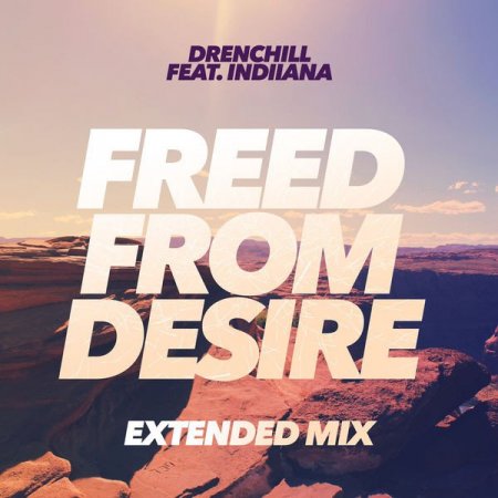 Drenchill Feat. Indiiana - Freed From Desire (2019) » Музонов.Нет.