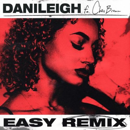 DaniLeigh - Easy (Remix) Feat. Chris Brown (2019) » Музонов.Нет.