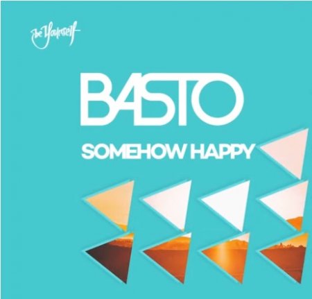 Basto - Somehow Happy (2019) » Музонов.Нет! Скачать Музыку.
